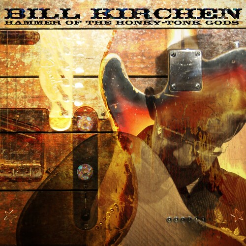 Bill Kirchen - Hammer Of The Honky-Tonk Gods in the group VINYL / Pop-Rock at Bengans Skivbutik AB (5664474)