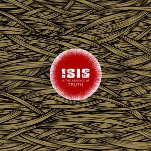 Isis - In The Absence Of Truth (Reissue Ec in the group VINYL / Upcoming releases / Hårdrock at Bengans Skivbutik AB (5664659)