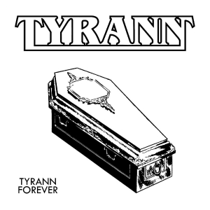 Tyrann - Tyrann Forever in the group CD / Upcoming releases / Hårdrock at Bengans Skivbutik AB (5664804)