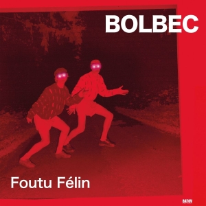 Bolbec - Foutu Fe*Lin in the group VINYL / Upcoming releases / Jazz at Bengans Skivbutik AB (5664818)