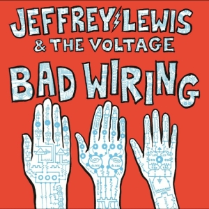 Jeffrey Lewis & The Voltage - Bad Wiring in the group VINYL / Upcoming releases / Pop-Rock at Bengans Skivbutik AB (5665038)