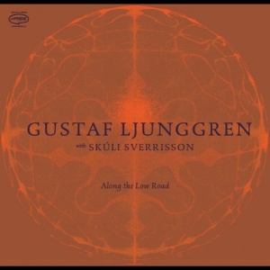 Gustaf Ljunggren With Skúli Sverris - Along The Low Road in the group OUR PICKS / Most wanted pre-order - CD at Bengans Skivbutik AB (5665055)