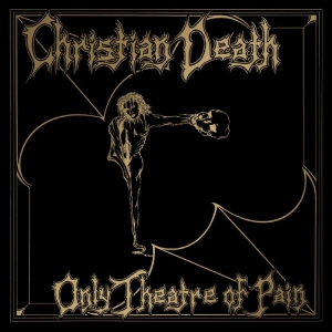 Christian Death - Only Theatre Of Pain in the group VINYL / Upcoming releases / Pop-Rock at Bengans Skivbutik AB (5665246)