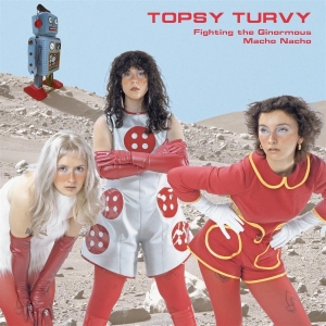 Topsy Turvy - Fighting The Ginormous Macho Nacho in the group VINYL / Upcoming releases / Pop-Rock at Bengans Skivbutik AB (5666096)