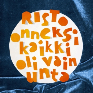 Risto - Onneksi Kaikki Oli Vain Unta in the group CD / Upcoming releases / Pop-Rock at Bengans Skivbutik AB (5666120)