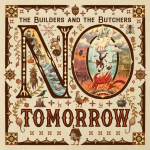 Builders & The Butchers - No Tomorrow in the group VINYL / Upcoming releases / Pop-Rock at Bengans Skivbutik AB (5667159)
