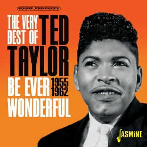 Ted Taylor - The Very Best Of Ted Taylor - Be Ever Wonderful, 1955-1962 in the group CD / RnB-Soul at Bengans Skivbutik AB (5667227)