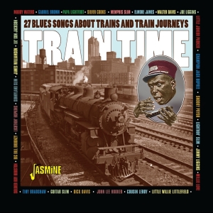 Various - Train Time - 27 Blues Songs About Trains And Train Journeys in the group CD / Blues at Bengans Skivbutik AB (5667235)