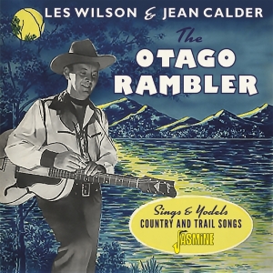 Wilson Les (The Otago Rambler) & Jean Calder - Otago Rambler Sings And Yodels Country & Trail Songs in the group CD / Country at Bengans Skivbutik AB (5667351)