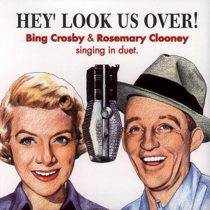 Bing Crosby & Rosemary Clooney - Hey, Look Us Over! in the group CD at Bengans Skivbutik AB (5667376)
