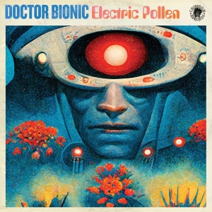 Doctor Bionic - Electric Pollen in the group VINYL / Upcoming releases / Hip Hop-Rap at Bengans Skivbutik AB (5667428)