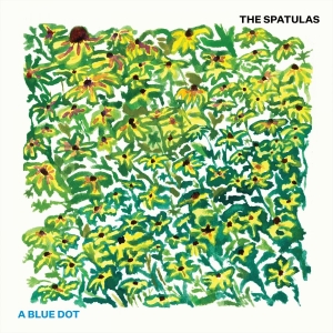 The Spatulas - A Blue Dot in the group VINYL / Upcoming releases / Pop-Rock at Bengans Skivbutik AB (5667458)