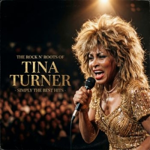 Turner Tina - Rock N' Roots Of The (Vinyl Lp) in the group VINYL / Upcoming releases / Pop-Rock at Bengans Skivbutik AB (5667620)