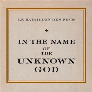 Le Bataillon Des Fous - In The Name Of The Unknown God in the group CD / Pop-Rock at Bengans Skivbutik AB (566768)