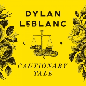 Dylan Leblanc - Cautionary Tale (10Th Anniversary E in the group VINYL / Upcoming releases / Pop-Rock at Bengans Skivbutik AB (5667901)