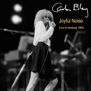 Bley Carla - Joyful Noise (Live In Hamburg 1984) in the group CD / Upcoming releases / Jazz at Bengans Skivbutik AB (5667959)