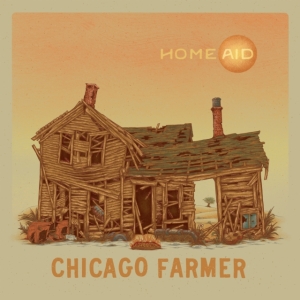 Chicago Farmer - Homeaid in the group OUR PICKS / Frontpage - Vinyl New & Forthcoming at Bengans Skivbutik AB (5668823)