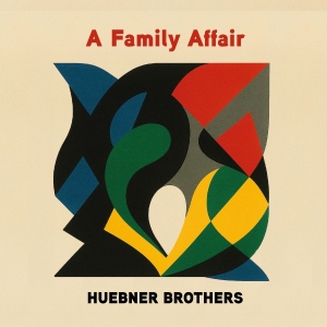 Huebner Brothers - A Family Affair in the group CD / Upcoming releases / Blues at Bengans Skivbutik AB (5668954)