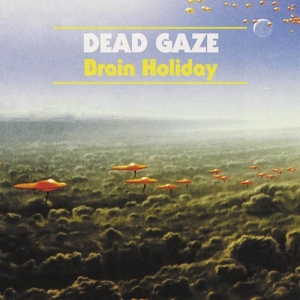 Dead Gaze - Brain Holiday in the group VINYL / Pop-Rock at Bengans Skivbutik AB (5669008)