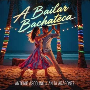 Ascolino Antonio & Anita Arag - A Bailar Bachateca in the group CD / Upcoming releases / Pop-Rock at Bengans Skivbutik AB (5669018)