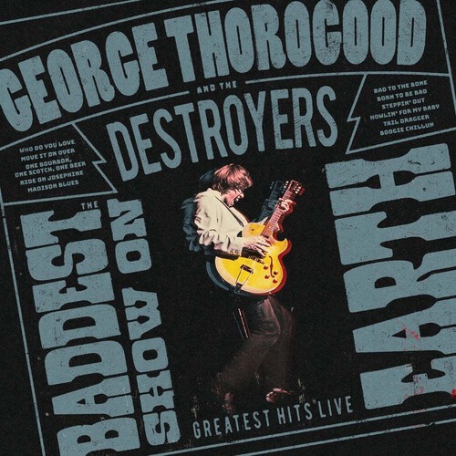 George Thorogood & The Destroyers - The Baddest Show On Earth: Greatest in the group OUR PICKS / Friday Releases / 2026-06-12 at Bengans Skivbutik AB (5669064)