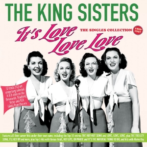 The King Sisters - It's Love Love Love - The Singles C in the group CD / Upcoming releases / Pop-Rock at Bengans Skivbutik AB (5669642)