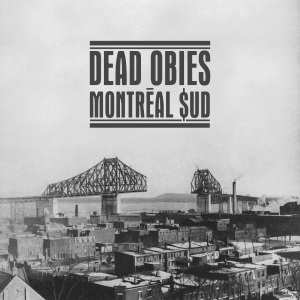 Dead Obies - Montréal $Ud in the group VINYL / Upcoming releases / Pop-Rock at Bengans Skivbutik AB (5669728)