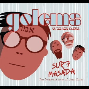 Golems Of The Red Planet - Surf Masada (Tribute To John Zorn) in the group CD / Upcoming releases / Pop-Rock at Bengans Skivbutik AB (5669746)