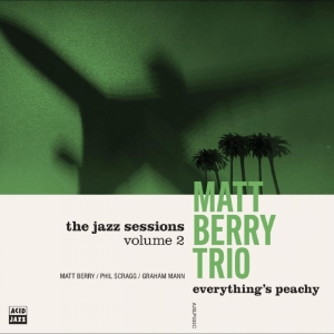 Matt Berry Feat. Phill Scragg & Gra - Everything's Peachy in the group CD / Upcoming releases / Jazz at Bengans Skivbutik AB (5670052)