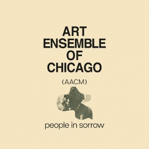 Art Ensemble Of Chicago - People In Sorrow in the group OUR PICKS / Frontpage - Vinyl New & Forthcoming at Bengans Skivbutik AB (5670241)