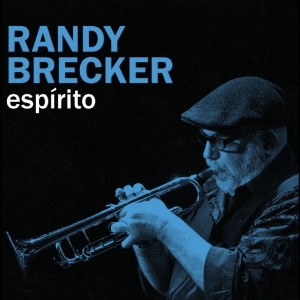 Randy Brecker - Espirito in the group CD / Upcoming releases / Jazz at Bengans Skivbutik AB (5670355)