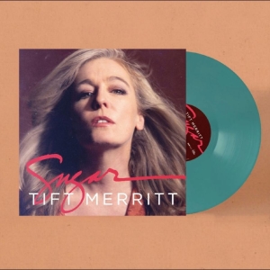 Tift Merritt - Sugar in the group OUR PICKS / Frontpage - Vinyl New & Forthcoming at Bengans Skivbutik AB (5670378)
