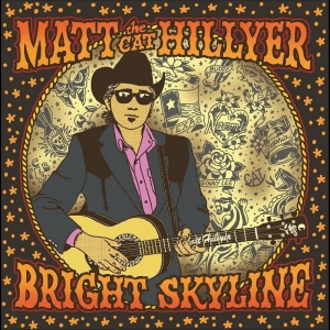 Matt Hillyer - Bright Skyline in the group CD / Country at Bengans Skivbutik AB (5670409)