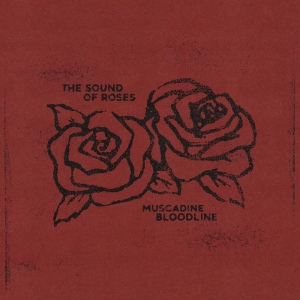 Muscadine Bloodline - The Sound Of Roses in the group VINYL / Upcoming releases / Country at Bengans Skivbutik AB (5670426)