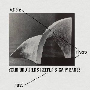 Your Brother?S Keeper & Gary Bartz - Where Rivers Meet in the group VINYL / Upcoming releases / Jazz at Bengans Skivbutik AB (5670916)