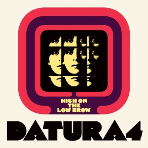 Datura4 - High On The Low Brow in the group VINYL / Upcoming releases / Pop-Rock at Bengans Skivbutik AB (5670986)