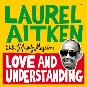 Laurel Aitken With The Mighty Megat - Love And Understanding (Vinyl Lp) in the group VINYL / Upcoming releases / Reggae at Bengans Skivbutik AB (5671035)