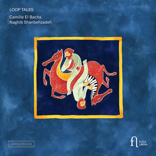Camille El Bacha Naghib Shanbehzad - Loop Tales in the group CD / Klassiskt at Bengans Skivbutik AB (5671290)