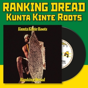 Ranking Dread - Kunta Kinte Roots in the group CD / Upcoming releases / Reggae at Bengans Skivbutik AB (5671684)