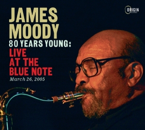 James Moody - 80 Years Young: Live At The Blue Note, March 26, 2005 in the group CD / Upcoming releases / Jazz at Bengans Skivbutik AB (5671820)