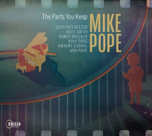 Mike Pope - The Parts You Keep in the group CD / Upcoming releases / Jazz at Bengans Skivbutik AB (5671821)