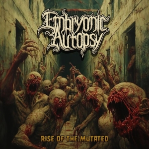 Embryonic Autopsy - Rise Of The Mutated (Digipack) in the group CD / Upcoming releases / Hårdrock at Bengans Skivbutik AB (5672289)