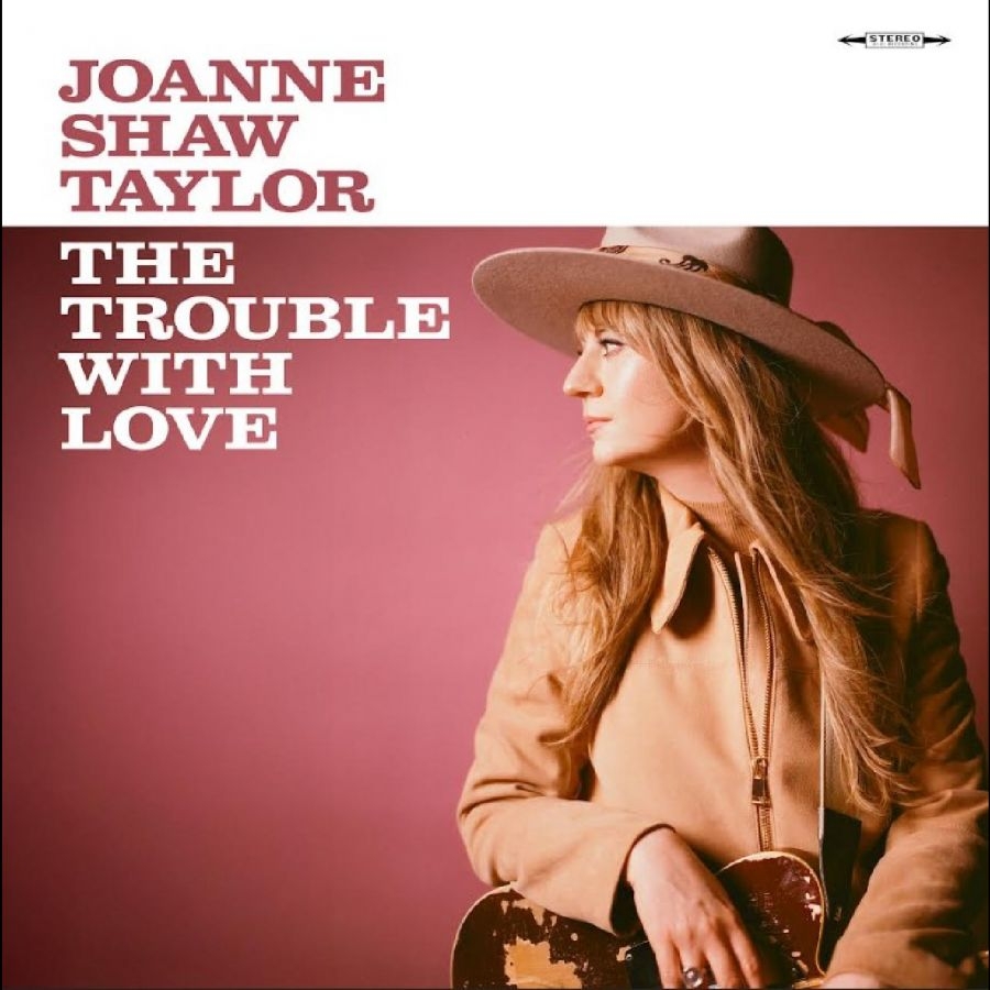 Shaw Taylor Joanne - The Trouble With Love in the group CD / Upcoming releases / Blues at Bengans Skivbutik AB (5673072)
