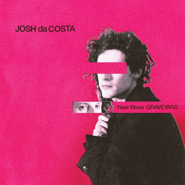 Da Costa Josh - New Wave Graveyard in the group VINYL / Upcoming releases / Pop-Rock at Bengans Skivbutik AB (5673219)