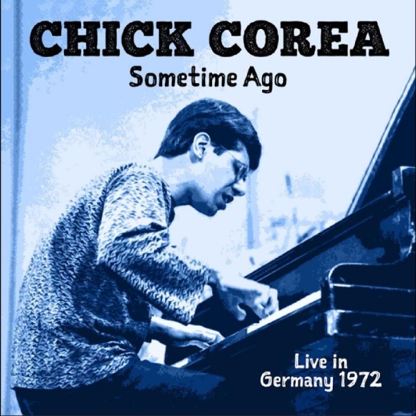 Corea Chick - Sometime Ago (Live In Germany 1972) in the group CD / Upcoming releases / Jazz at Bengans Skivbutik AB (5673257)