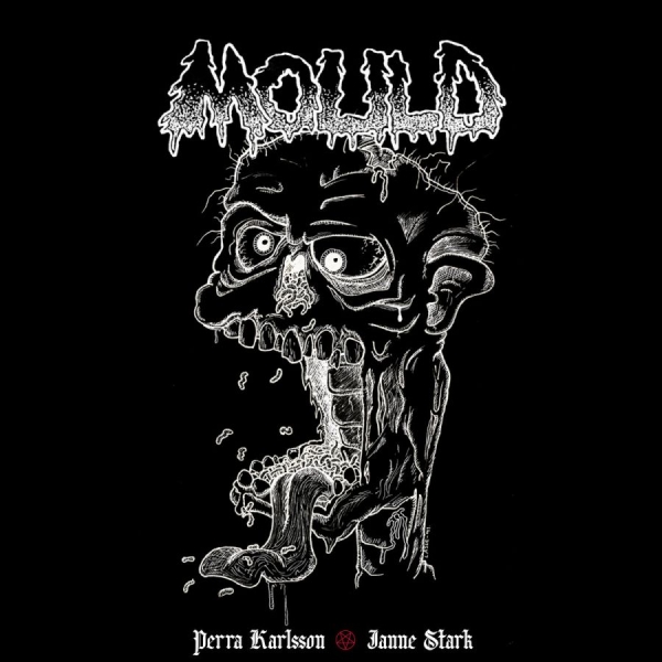 Karlsson Perra - Mould Mag Chronicles The (Hardcover in the group OTHER / Övriga böcker / Nyheter at Bengans Skivbutik AB (5673470)