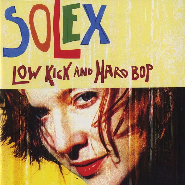 Solex - Low Kick  And Hard Bop in the group VINYL / Upcoming releases / Pop-Rock at Bengans Skivbutik AB (5673478)