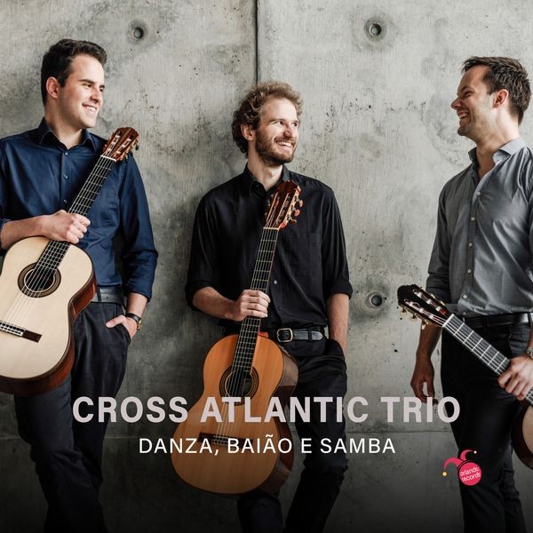 Cross Atlantic Trio - Danza, Baião E Samba in the group CD / Klassiskt at Bengans Skivbutik AB (5673615)