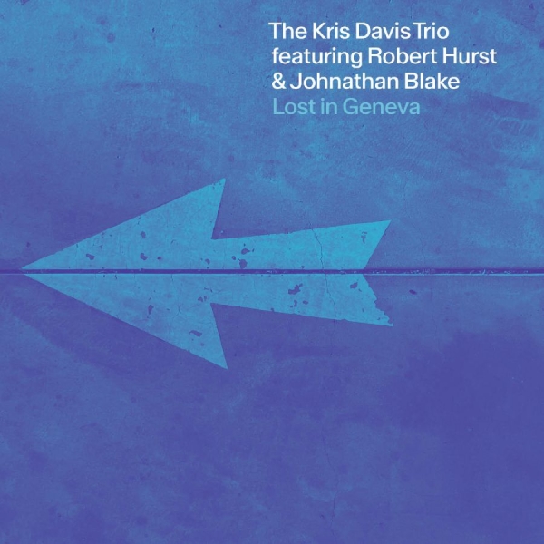 Davis Kris Trio - Lost In Geneva in the group CD / Upcoming releases / Jazz at Bengans Skivbutik AB (5674979)