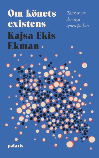 Kajsa Ekis Ekman - Om Könet Existens in the group OTHER / Books at Bengans Skivbutik AB (5675070)